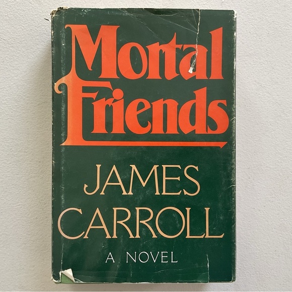 Mortal Friends by James Carroll Vintage Hardcover Book - Picture 1 of 6